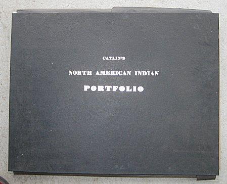 Appraisal: CATLIN'S PORTFOLIO OF NORTH AMERICAN INDIANS Limited edition plates folio