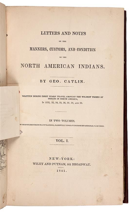 Appraisal: CATLIN George - Letters and Notes on the Manners Customs