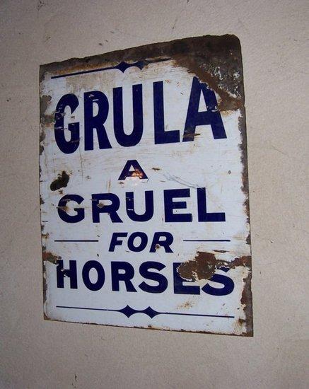 Appraisal: An enamel sign for Grula 'A Gruel for Horses' cm