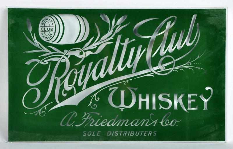 Appraisal: Reverse Painting Royalty Club Whiskey Sign Description Unframed No crazing