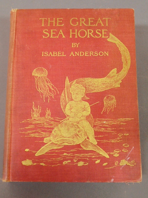 Appraisal: - Book- Anderson Isabel The Great Sea Horse Boston small