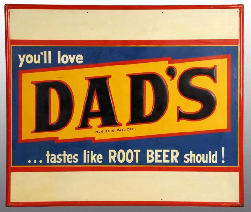 Appraisal: Tin Dad's Root Beer Sign Description Embossed sign marked Printed