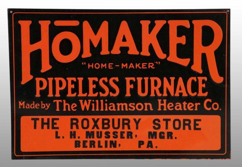 Appraisal: Embossed Tin Homaker Pipeless Furnace Sign Description Berlin Pennsylvania s