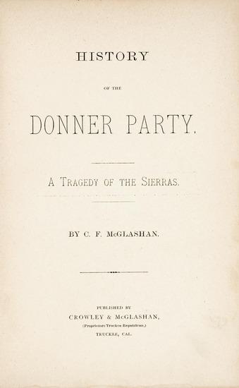 Appraisal: McGLASHAN C L History of the Donner Party A Tragedy