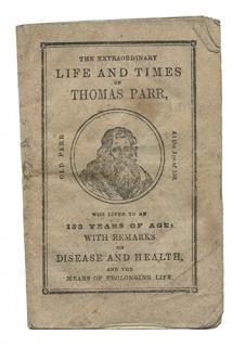 Appraisal: Extraordinary Life and Times of Thomas Parr Who Lived to