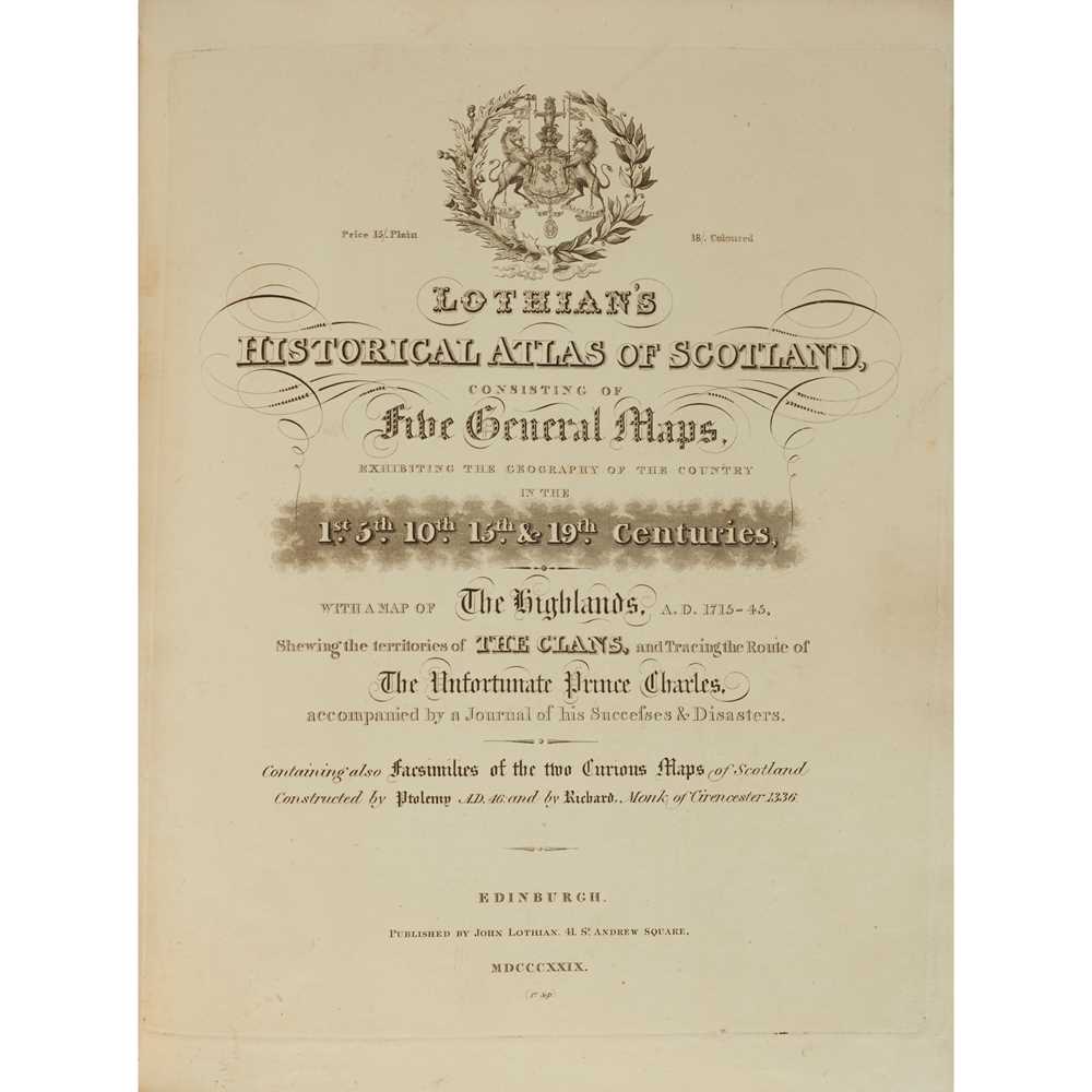 Appraisal: LOTHIAN JOHN LOTHIAN S HISTORICAL ATLAS OF SCOTLAND Edinburgh John