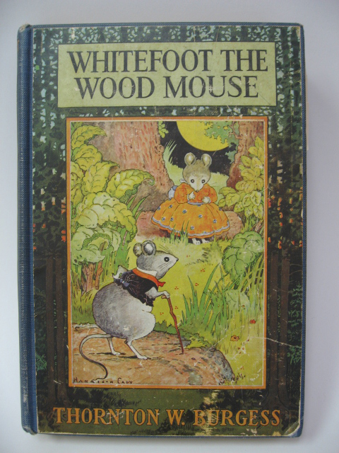 Appraisal: Thornton W Burgess Whitefoot the Wood Mouse illustrations by Harrison