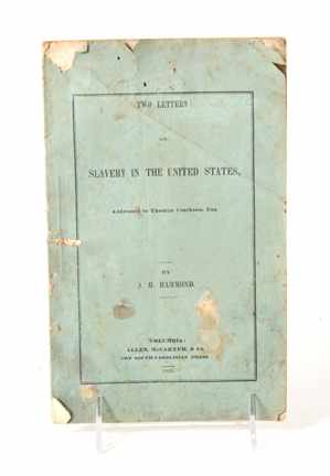 Appraisal: Rare book Hammond's Letters on Slavery Hammond J H TWO