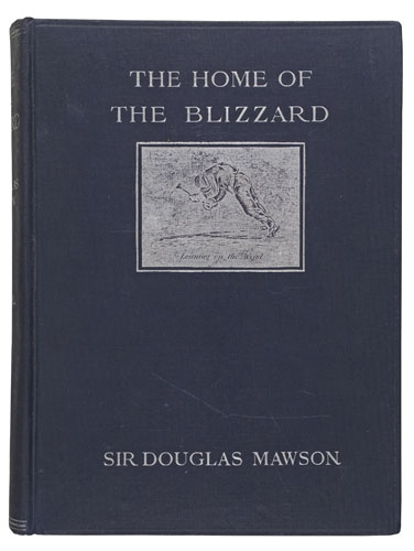 Appraisal: MAWSON DOUGLAS The Home of the Blizzard Being the Story