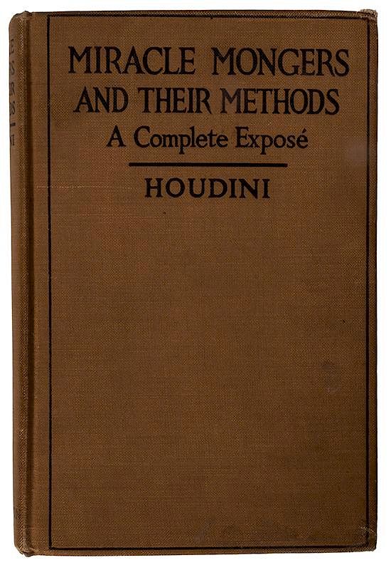 Appraisal: Miracle Mongers and Their Methods Houdini Harry Ehrich Weisz Miracle