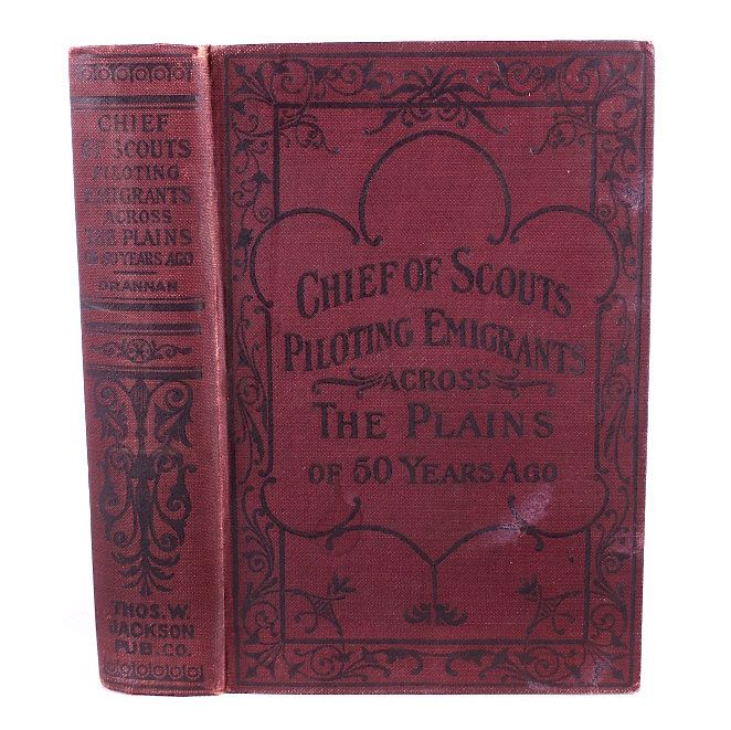 Appraisal: Chief of Scouts by Capt W F Drannan st Edition