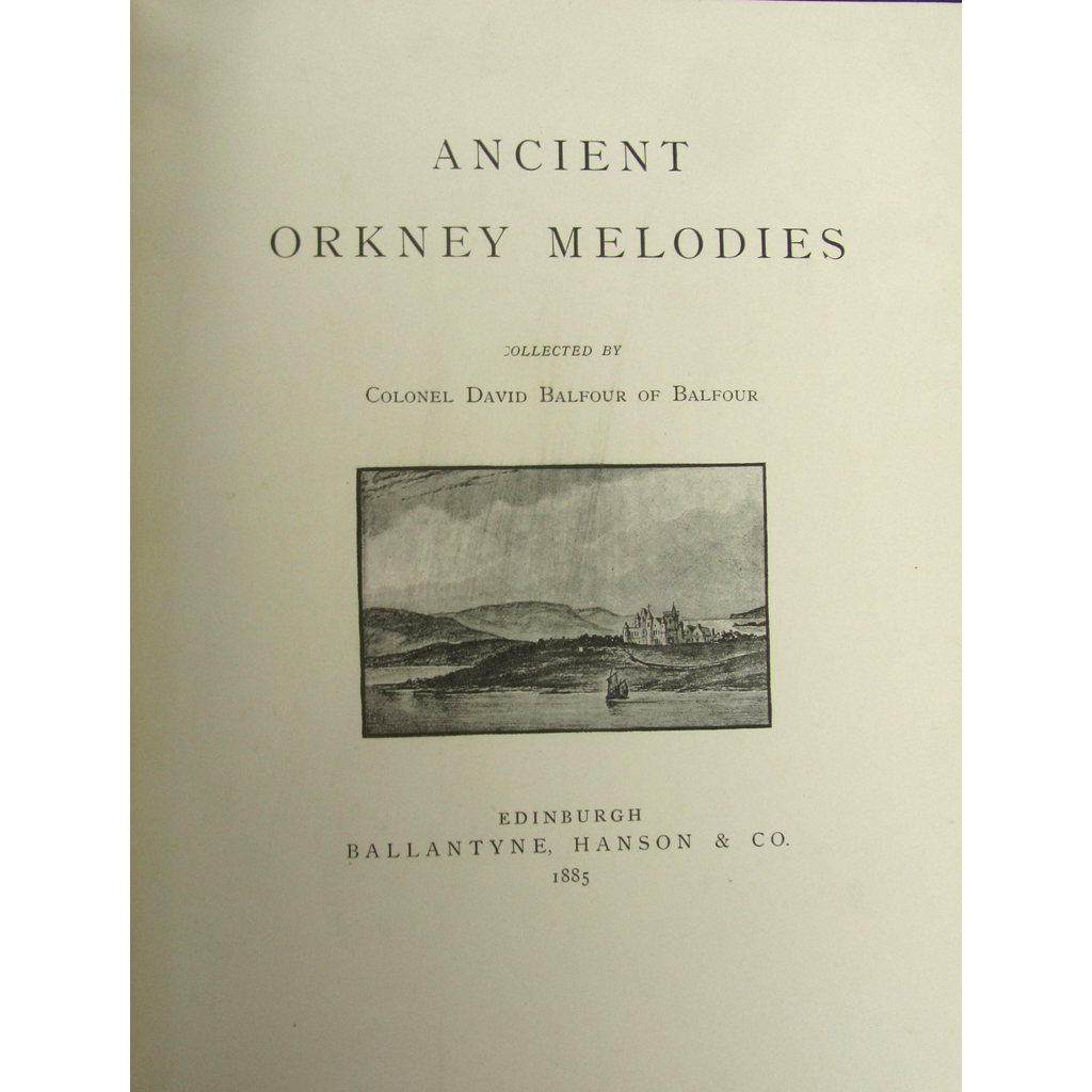 Appraisal: Orkney Shetland - Balfour David Colonel Ancient Orkney Melodies Edinburgh