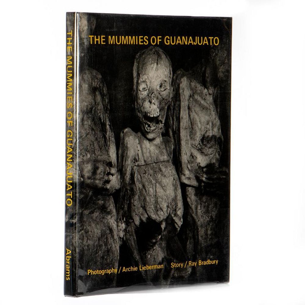 Appraisal: The Mummies of Guanajuato The Mummies of Guanajuato by Ray