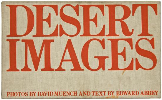 Appraisal: ABBEY Edward and David MUENCH photographer Desert Images New York