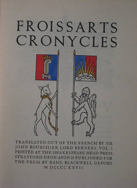 Appraisal: FROISSART JEAN - Frossarts Cronycles Stratford-upon-Avon Shakespeare Head Press for