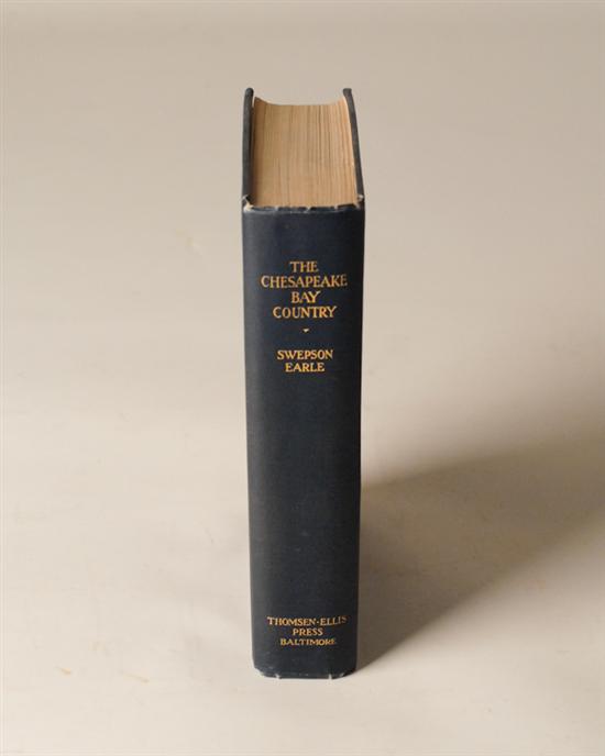 Appraisal: Swepson Earle The Chesapeake Bay Country hardcover publisher Thomsen-Ellis Co