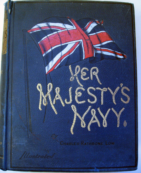 Appraisal: Vol Chas R Low Her Majesty's Navy publisher J S