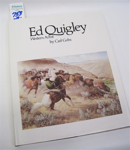 Appraisal: COLLECTIBLE FIRST EDITION BOOK Ed Quigley Western Artist by Carl