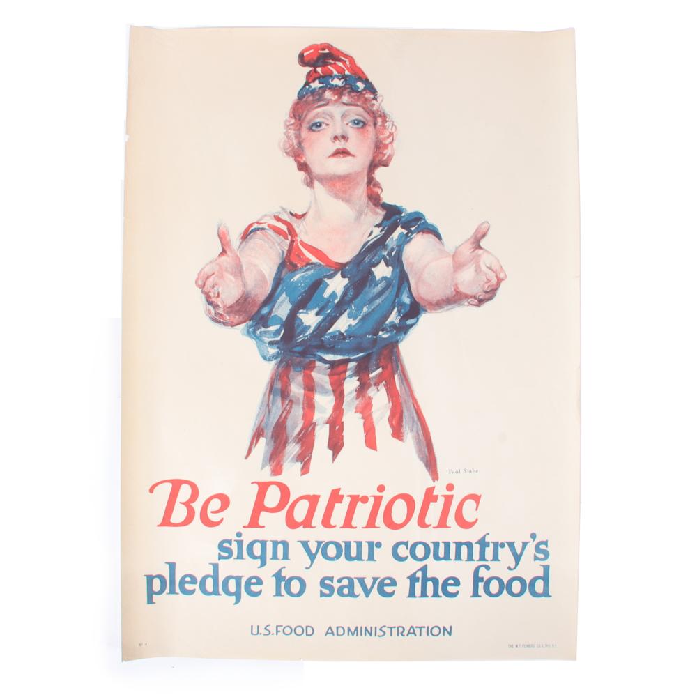 Appraisal: WW U S FOOD ADMINISTRATION POSTER BE PATRIOTIC SIGN YOUR