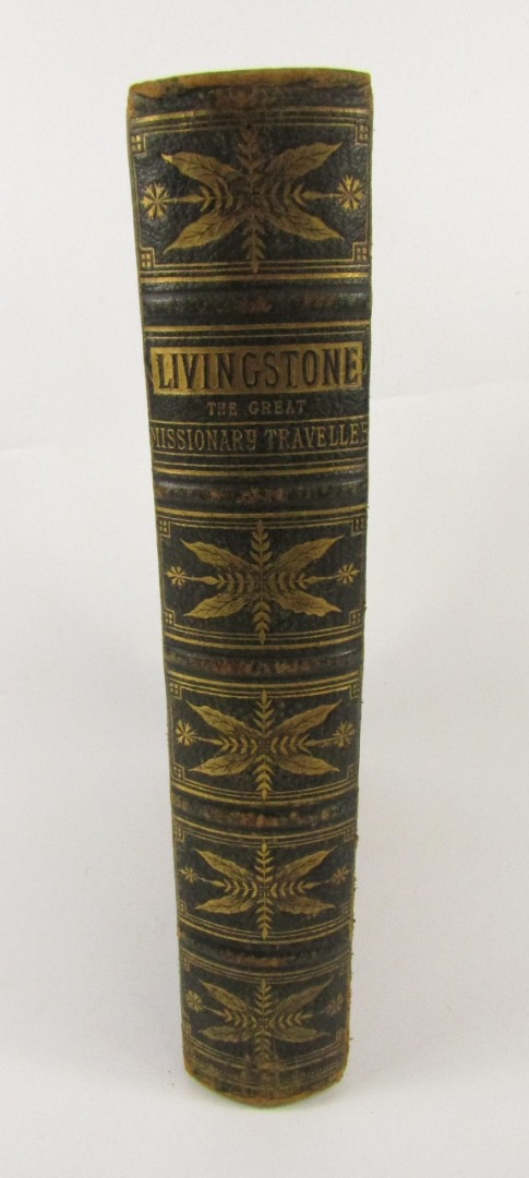 Appraisal: Livingstone The Life and Explorations of David Livingstone chromolithographed frontispiece