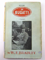 Appraisal: Ettore Bugatti by W F Bradley Motor Racing publications Abingdon