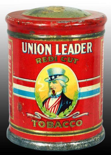 Appraisal: Union Leader -Color Dome Tobacco Canister Description Manufactured by the