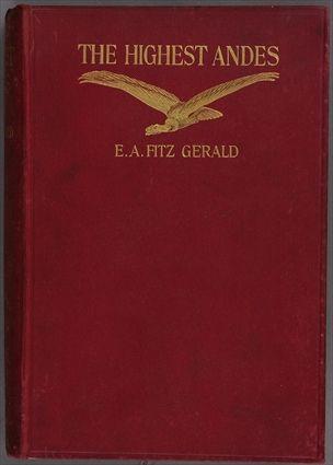 Appraisal: EXPLORATION - NINE SCARCE TITLES Fitzgerald E A The Highest