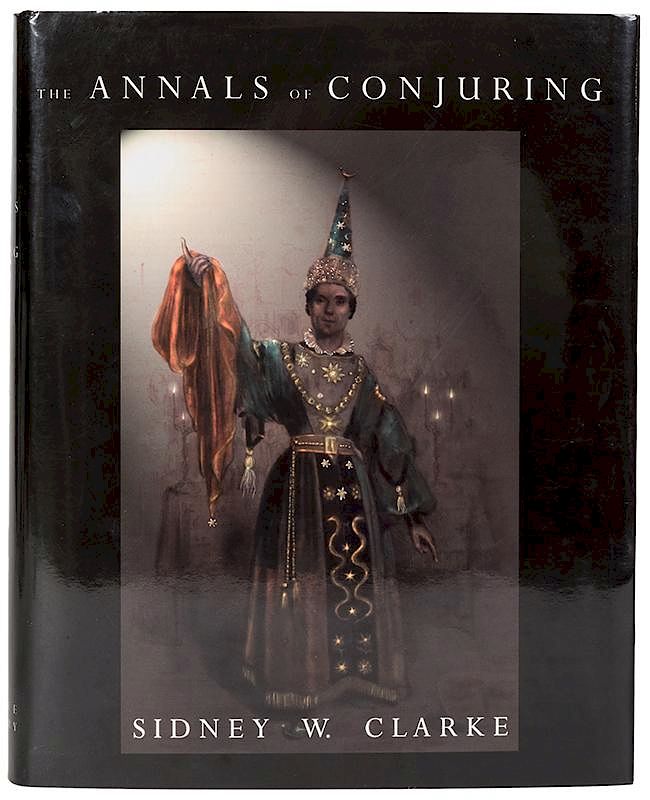 Appraisal: The Annals of Conjuring Clarke Sidney W The Annals of