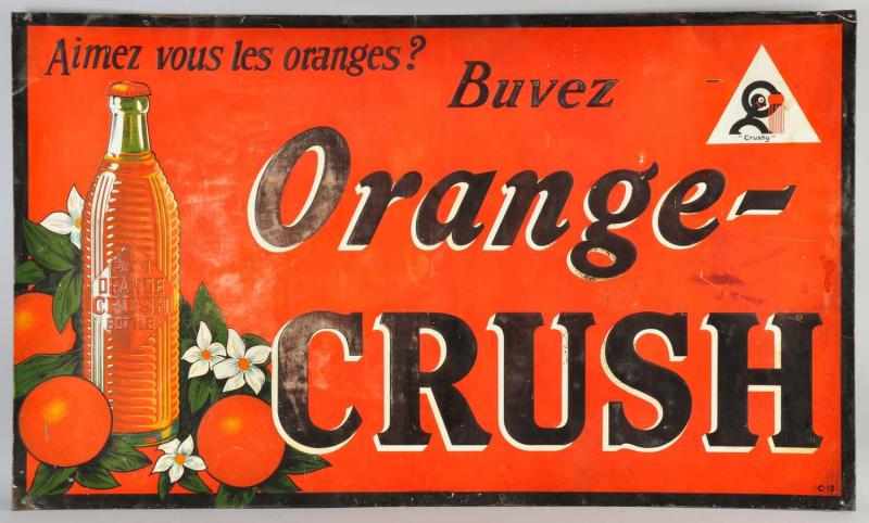 Appraisal: Embossed Tin Orange Crush Sign Description s French Canadian Quite