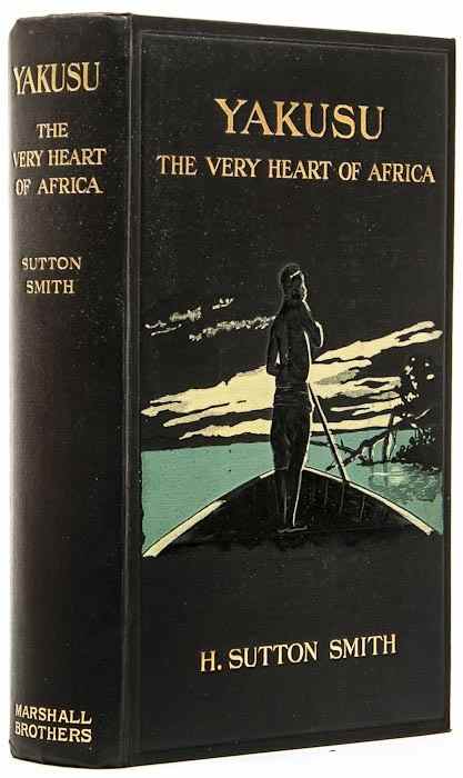 Appraisal: Smith H Sutton Yakusu the Very Heart of Africa Being