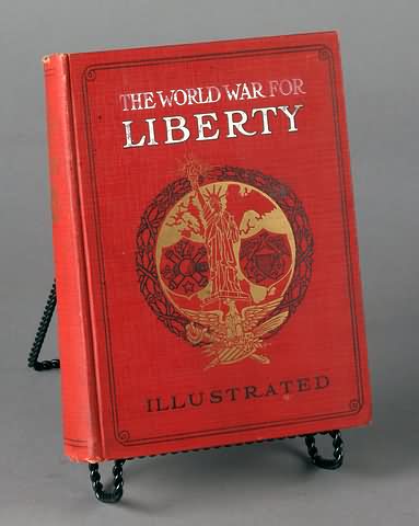 Appraisal: The World War for Liberty by Francis Rolt-Wheeler and Frederick