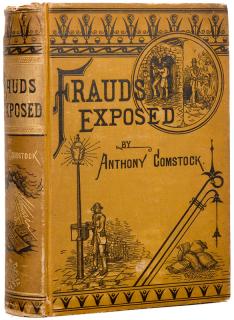 Appraisal: Comstock Anthony Frauds Exposed New York Excelsior Publisher s ornate