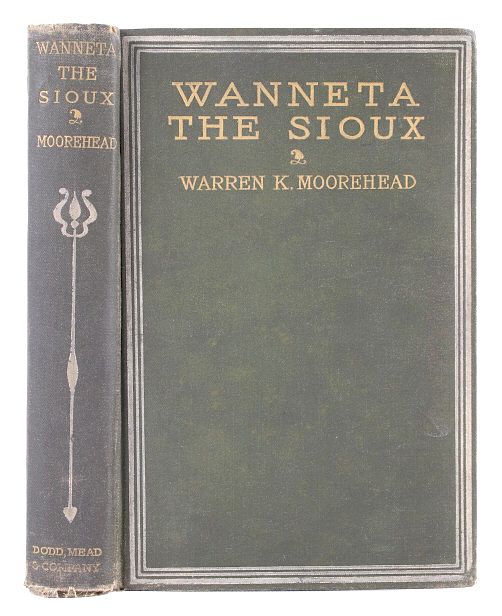 Appraisal: Wanneta the Sioux by Moorehead First Edition This is a