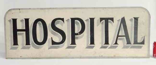 Appraisal: Early th c ''Hospital'' trade sign painted on masonite ''