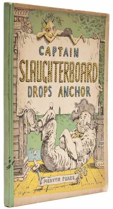 Appraisal: Peake Mervyn Captain Slaughterboard Drops Anchor first edition pages each