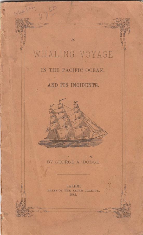 Appraisal: WHALING Dodge George A A Narrative of a Whaling Voyage