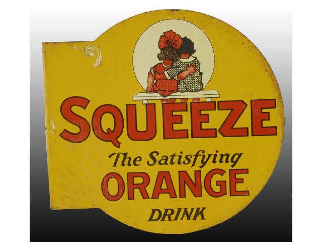 Appraisal: Squeeze Orange Drink Tin Flange Sign Description Minor marks some