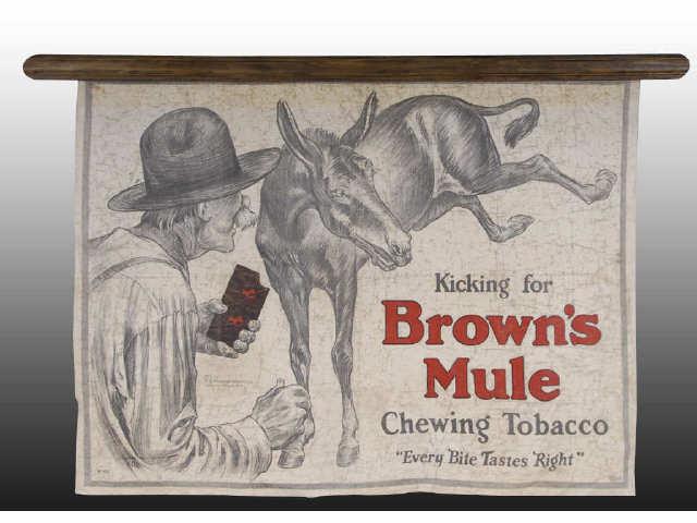 Appraisal: Brown's Mule Chewing Tobacco Fabric Banner Description s to s