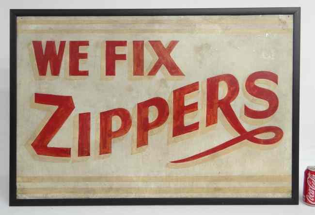 Appraisal: C ' s ''We Fix Zippers'' sign painted on tin