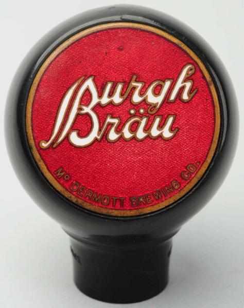 Appraisal: Burgh Brau Beer Tap Knob McDermott Brewing Company Nice clean