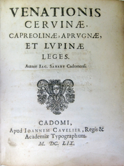 Appraisal: SAVARY JACQUES Venationis cervinae capreolinae aprugnae et lupinae leges pages