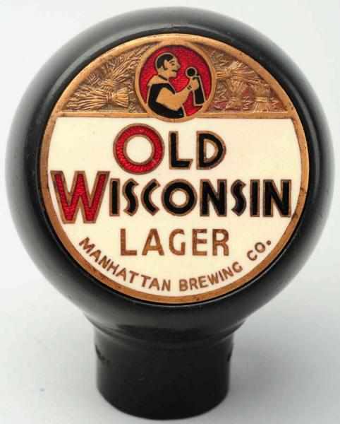 Appraisal: Old Wisconsin Lager Beer Tap Knob Manhattan Brewing Company Nice