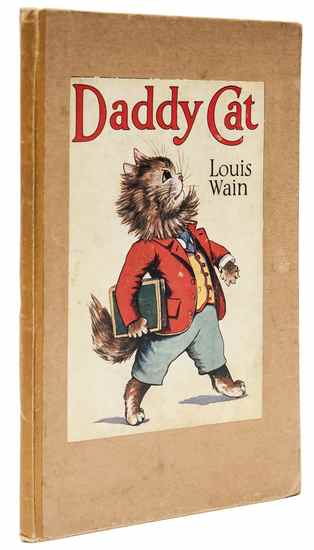 Appraisal: Wain Louis Daddy Cat colour illustrations pictorial endpapers and original