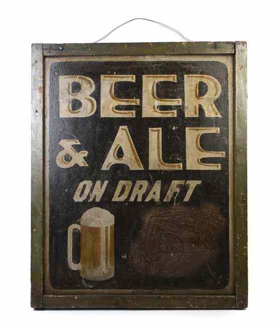 Appraisal: A Vintage Tavern Sign advertising beer and ale on draft