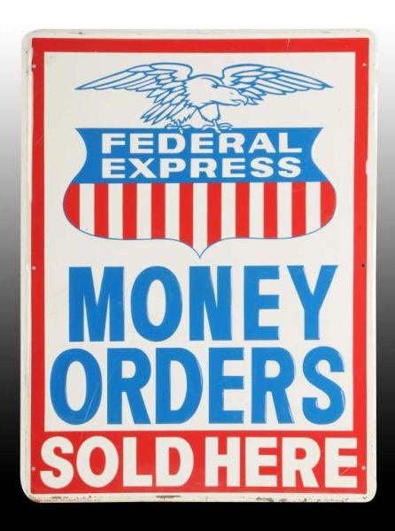 Appraisal: Federal Express Money Orders Embossed Tin Sign Description Circa s