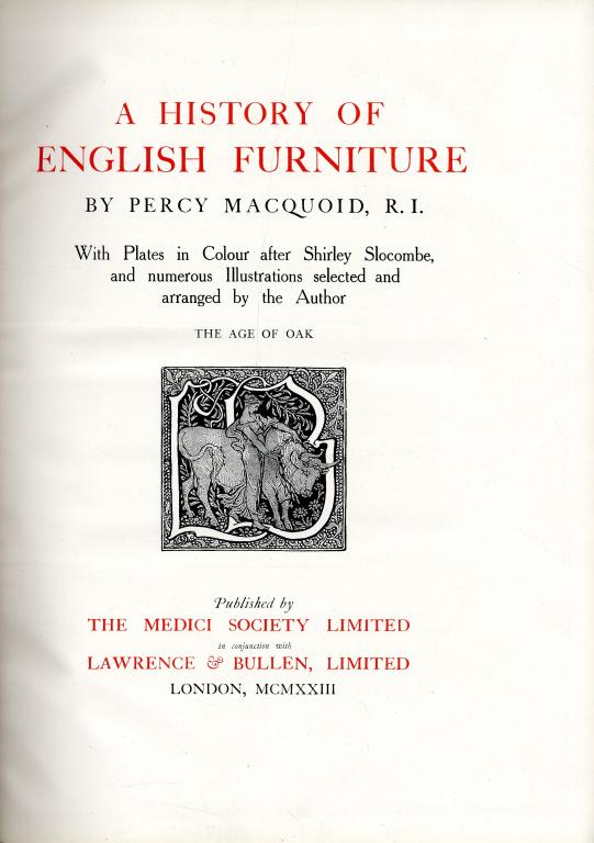 Appraisal: MACQUOID PERCY - A HISTORY OF ENGLISH FURNITURE COMPRISING THE