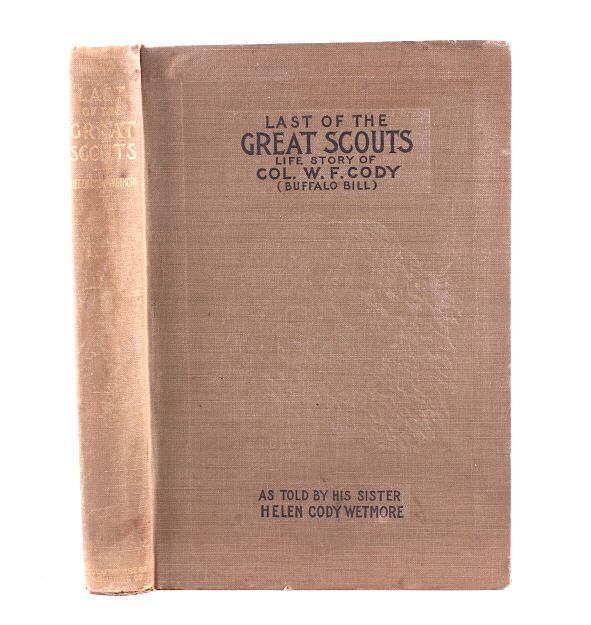 Appraisal: Last of the Great Scouts Buffalo Bill st Ed Offered