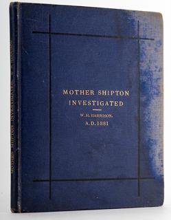 Appraisal: Mother Shipton Investigated Harrison William H Mother Shipton Investigated London