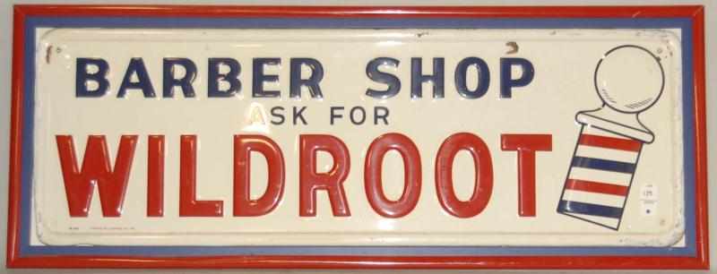 Appraisal: Wildroot Barber Shop Sign Metal sign With minor border paint