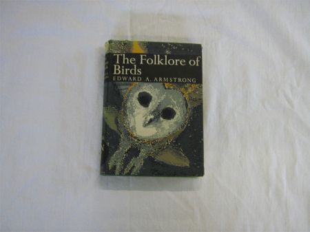 Appraisal: EDWARD A ARMSTRONG THE FOLKLORE OF BIRDS st edn New